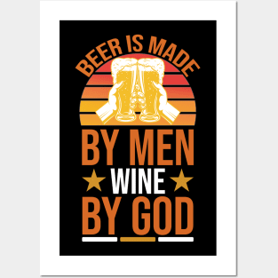 Beer Is Made By Men Wine By God T Shirt For Women Men Posters and Art